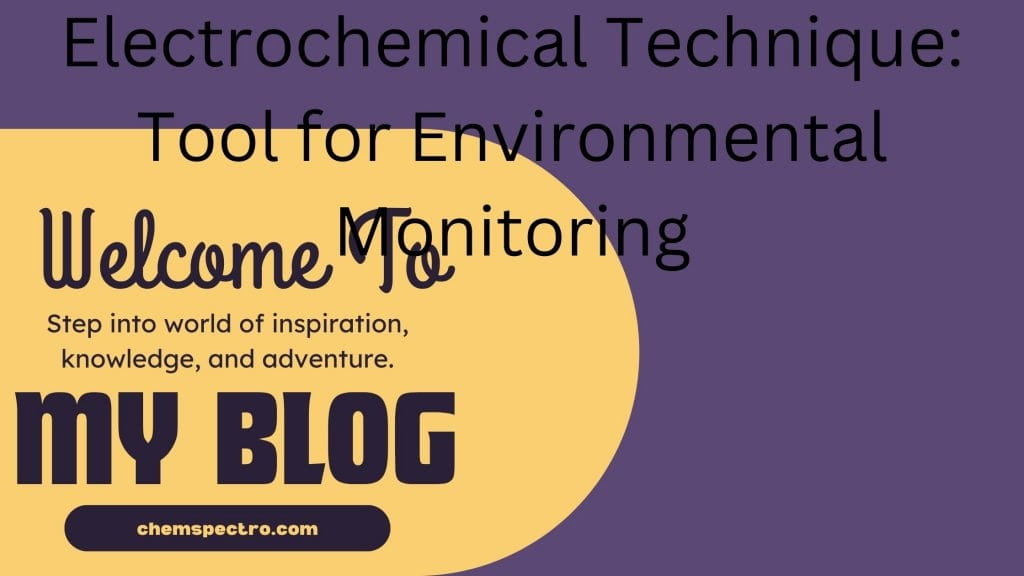 Electrochemical Technique Tool for Environmental Monitoring